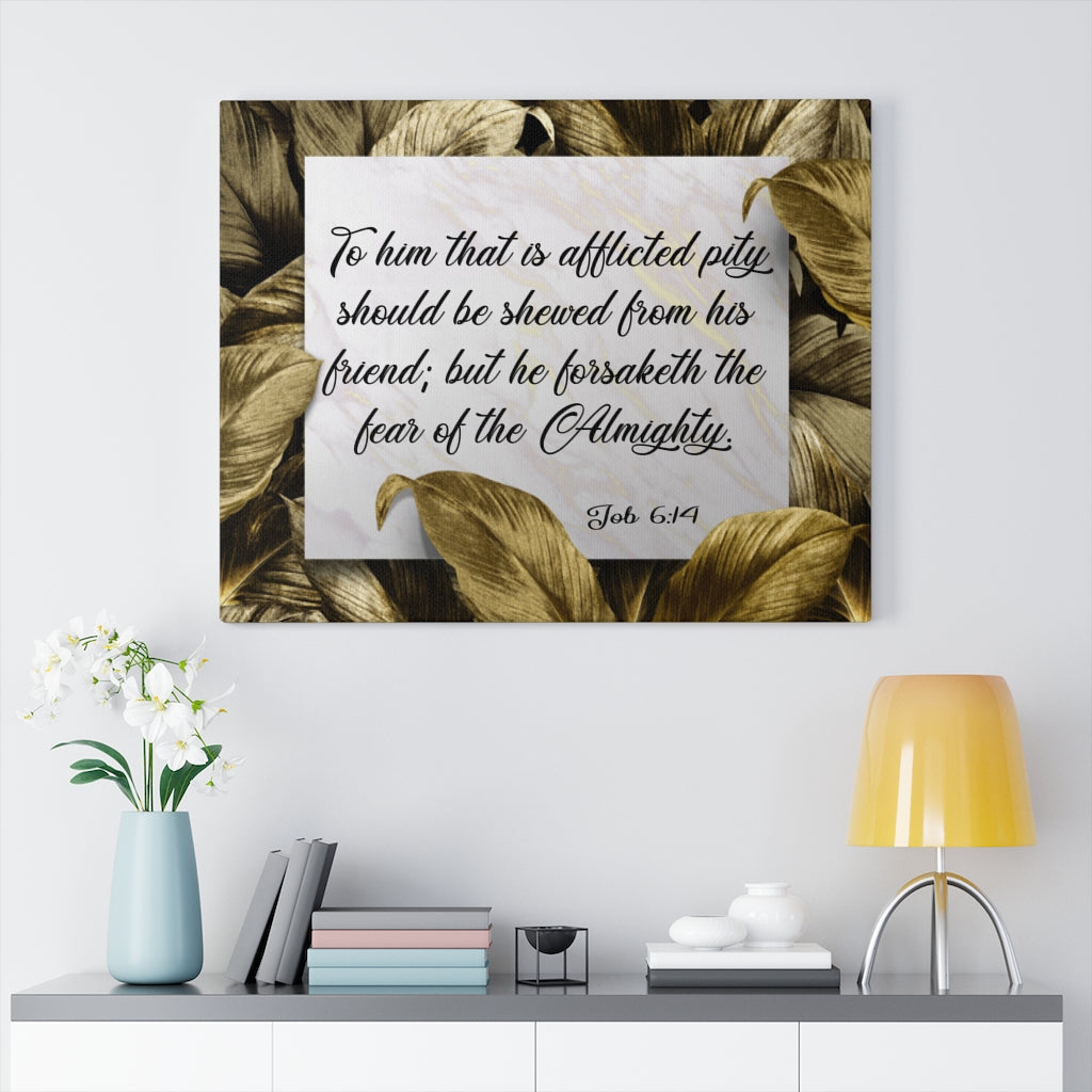 Scripture Walls The Fear of The Almighty Job 6:14 Bible Verse Canvas Christian Wall Art Ready to Hang Unframed-Express Your Love Gifts