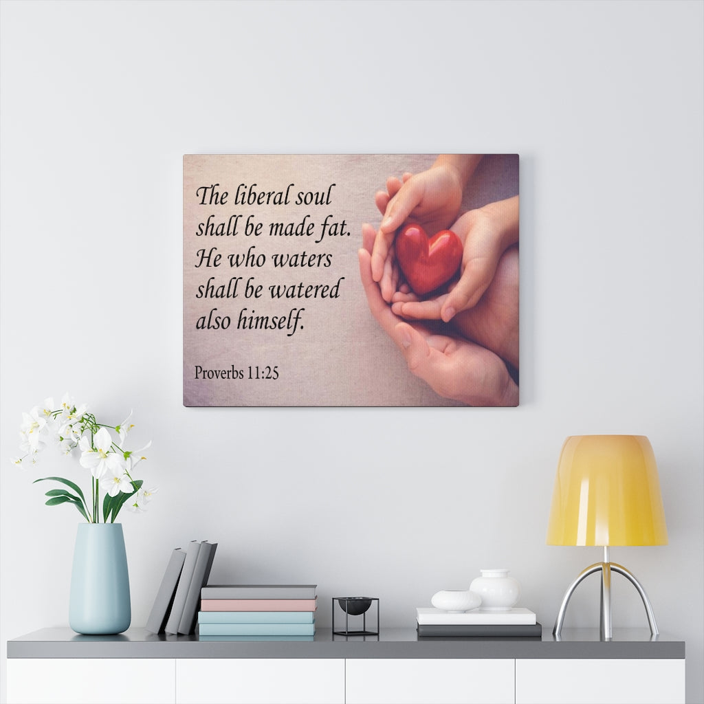 Scripture Walls The Liberal Soul Proverbs 11:25 Bible Verse Canvas Christian Wall Art Ready to Hang Unframed-Express Your Love Gifts