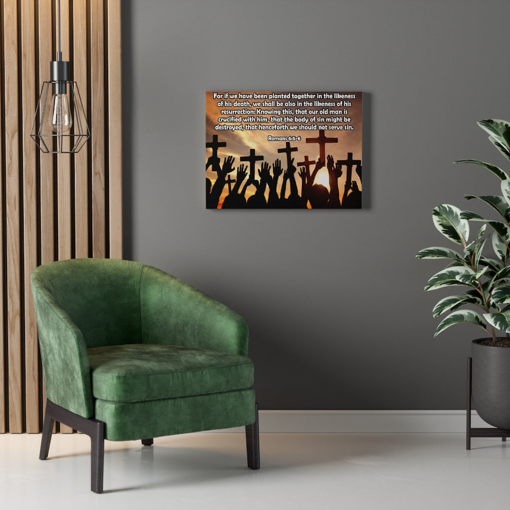 Scripture Walls The Likeness of His Resurrection Romans 6:5-6 Bible Verse Canvas Christian Wall Art Ready to Hang Unframed-Express Your Love Gifts