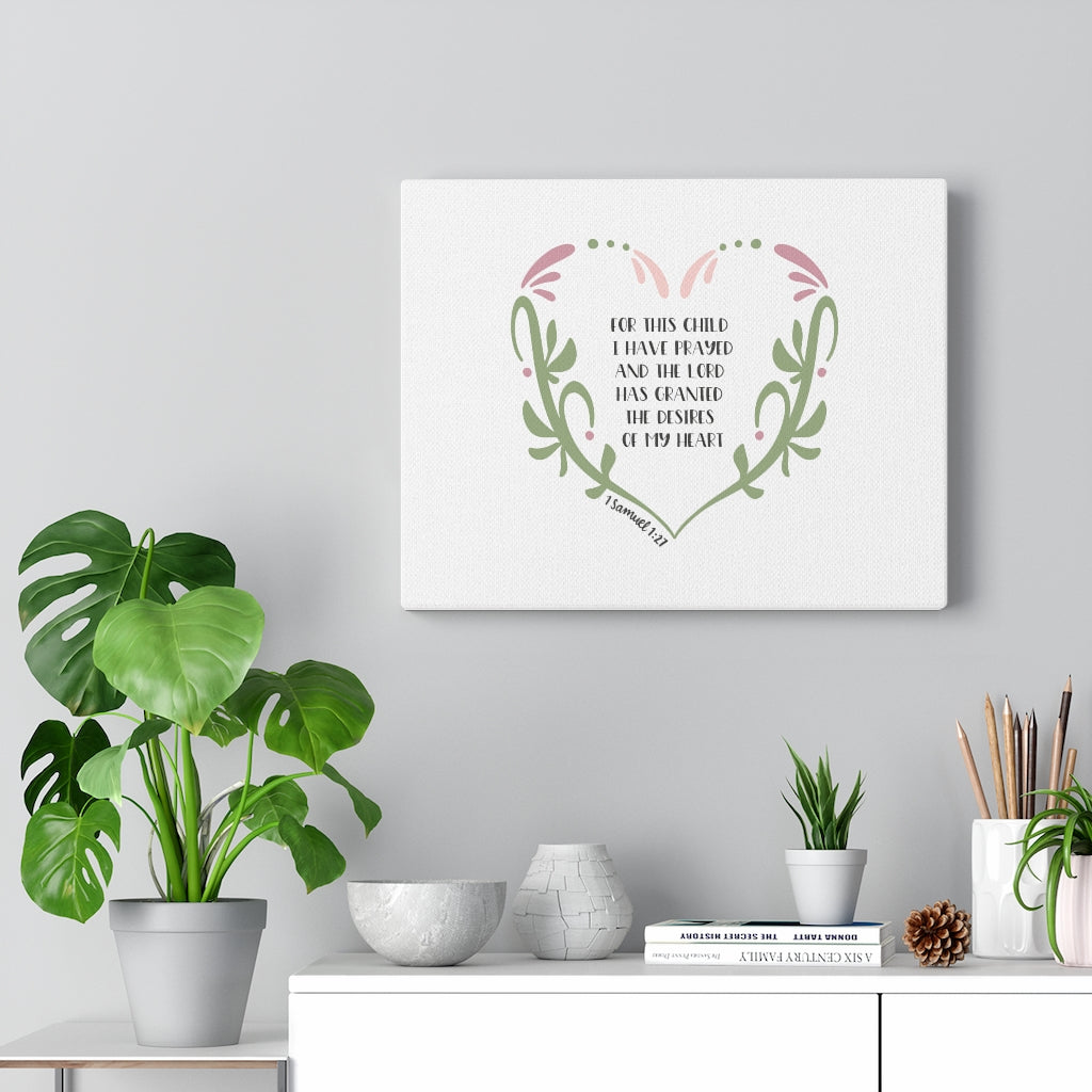 Scripture Walls The Lord Has Granted 1 Samuel 1:27 Bible Verse Canvas Christian Wall Art Ready to Hang Unframed-Express Your Love Gifts