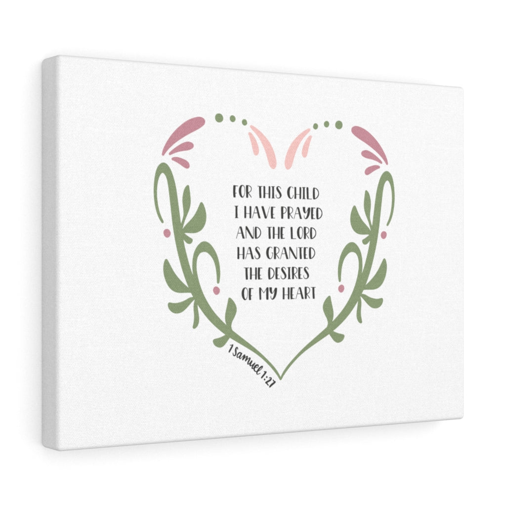 Scripture Walls The Lord Has Granted 1 Samuel 1:27 Bible Verse Canvas Christian Wall Art Ready to Hang Unframed-Express Your Love Gifts