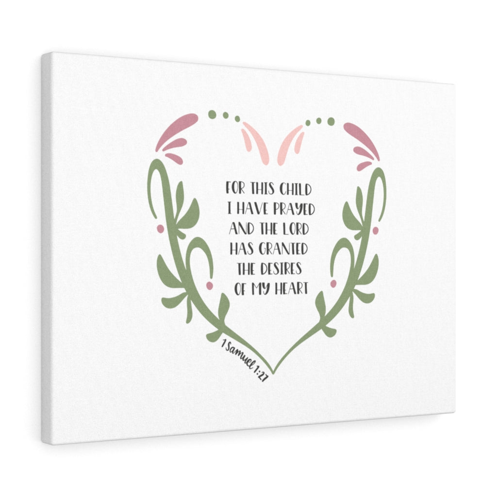 Scripture Walls The Lord Has Granted 1 Samuel 1:27 Bible Verse Canvas Christian Wall Art Ready to Hang Unframed-Express Your Love Gifts