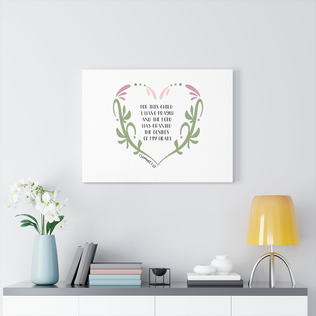 Scripture Walls The Lord Has Granted 1 Samuel 1:27 Bible Verse Canvas Christian Wall Art Ready to Hang Unframed-Express Your Love Gifts