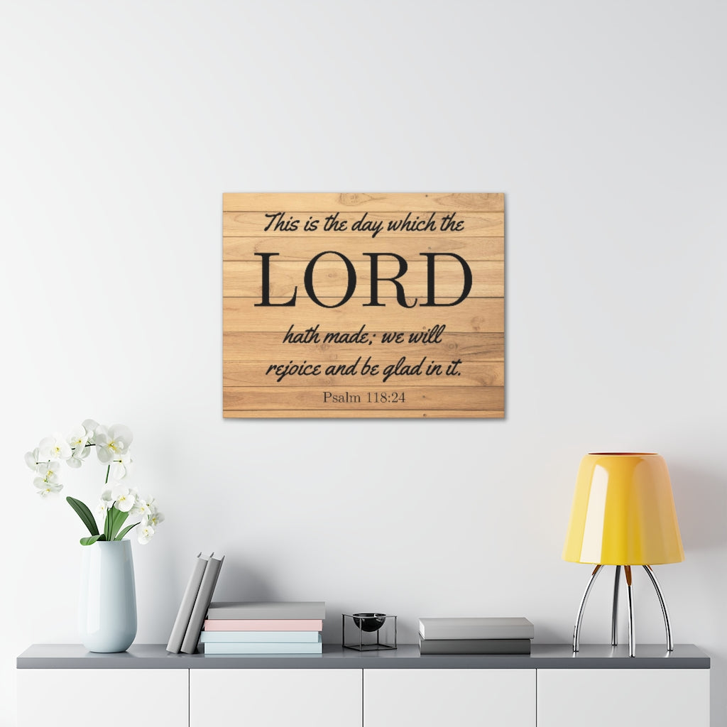Scripture Walls The Lord Hath Made Psalm 118:24 Bible Verse Canvas Christian Wall Art Ready to Hang Unframed-Express Your Love Gifts
