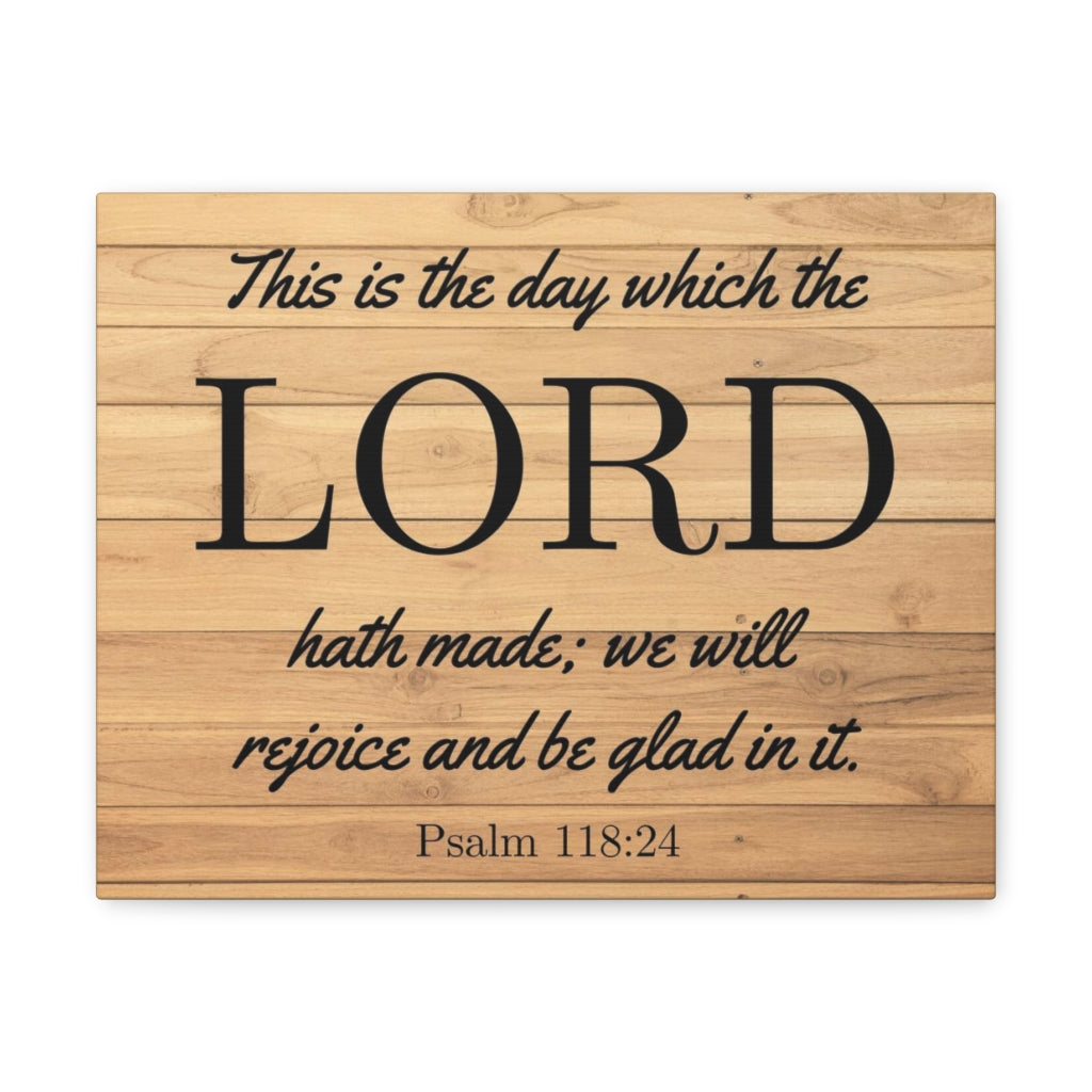 Scripture Walls The Lord Hath Made Psalm 118:24 Bible Verse Canvas Christian Wall Art Ready to Hang Unframed-Express Your Love Gifts