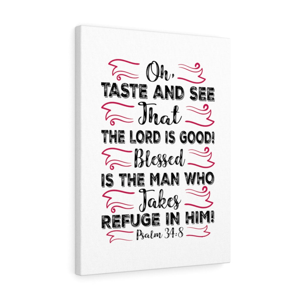 Scripture Walls The Lord Is Good Psalm 34:8 Bible Verse Canvas Christian Wall Art Ready to Hang Unframed-Express Your Love Gifts