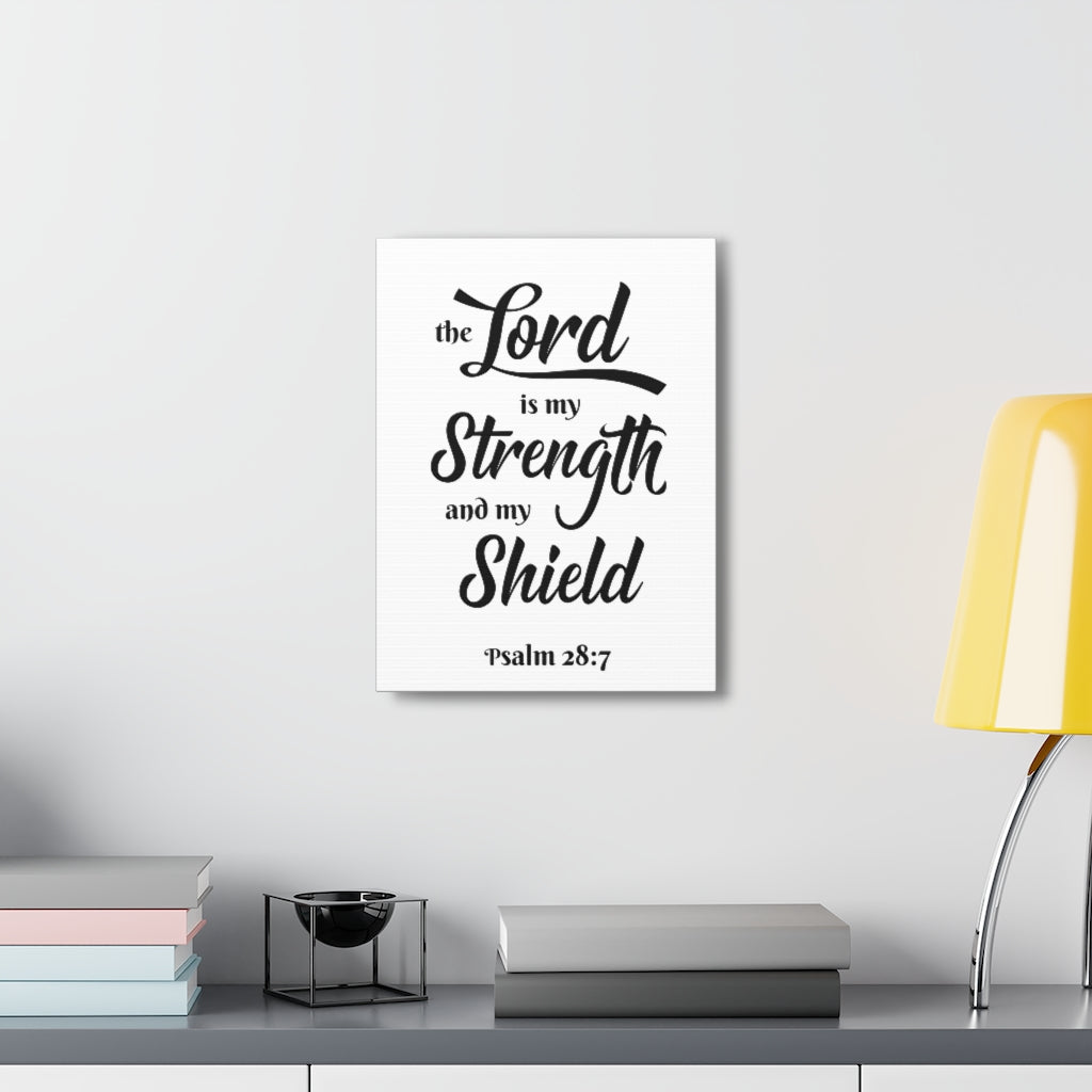 Scripture Walls The Lord Is My Strength And My Shield Psalm 28:7 Bible Verse Canvas Christian Wall Art Ready To Hang Unframed-Express Your Love Gifts
