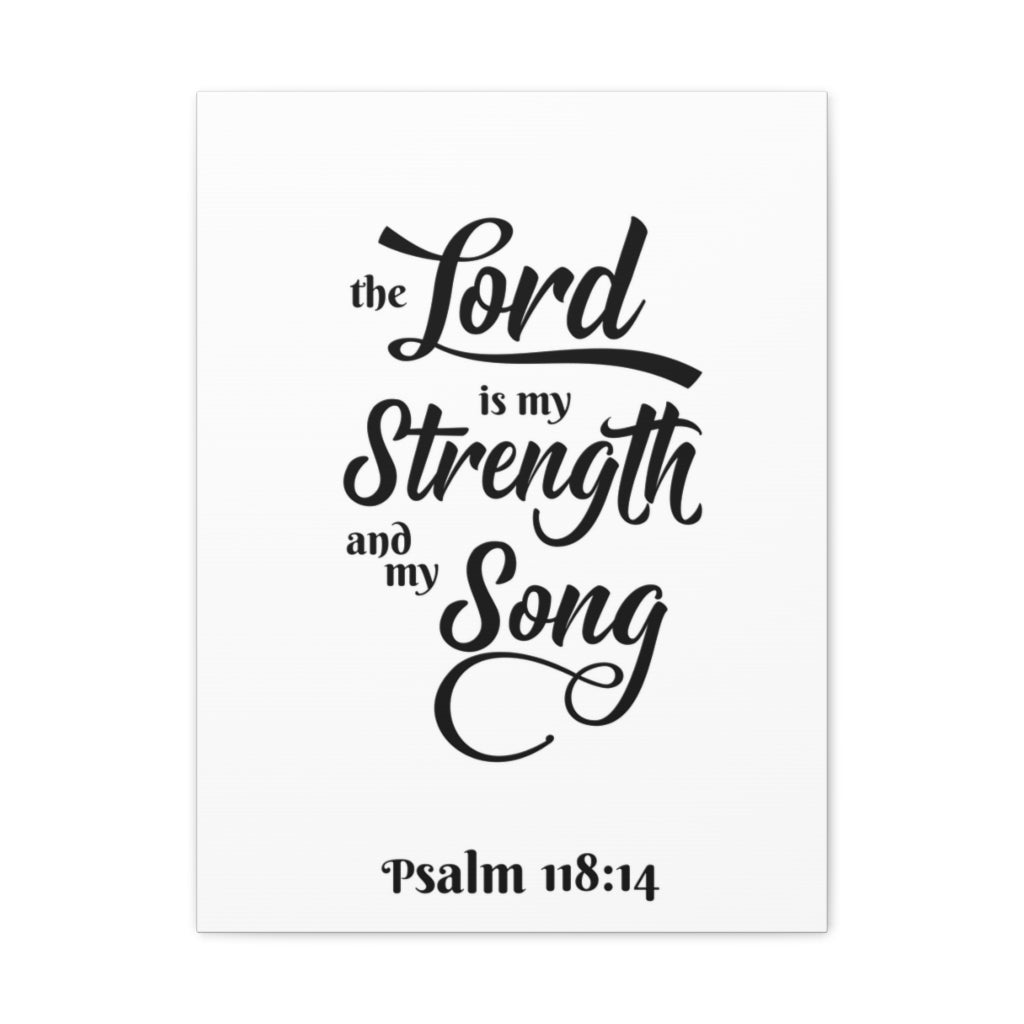 Scripture Walls The Lord Is My Strength And My Song Psalm 118:14 Bible Verse Canvas Christian Wall Art Ready To Hang Unframed-Express Your Love Gifts