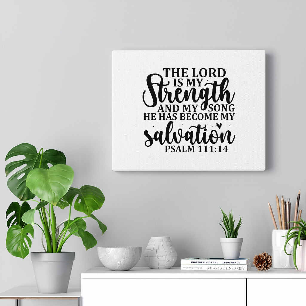 Scripture Walls The Lord Is My Strength Psalm 111:14 Bible Verse Canvas Christian Wall Art Ready to Hang Unframed-Express Your Love Gifts