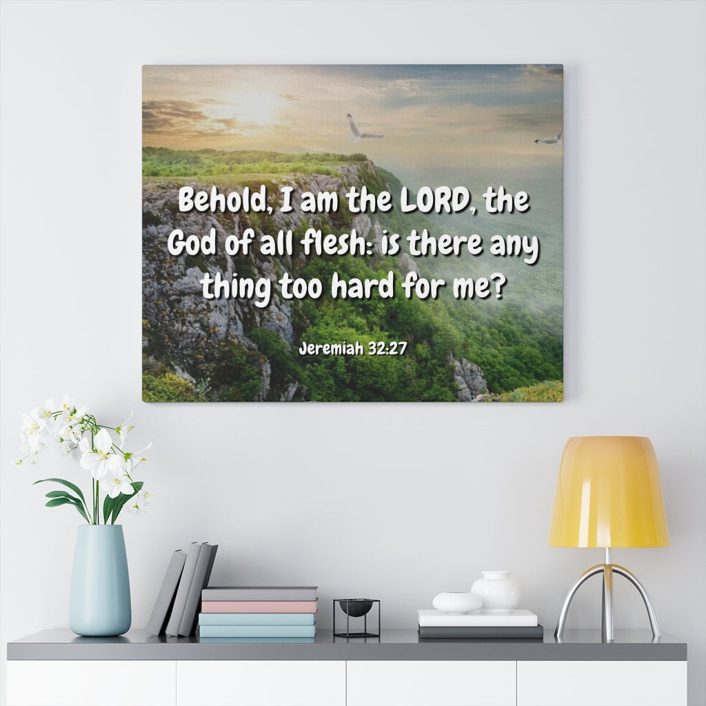 Scripture Walls The Lord Jeremiah 32:27 Bible Verse Canvas Christian Wall Art Ready to Hang Unframed-Express Your Love Gifts