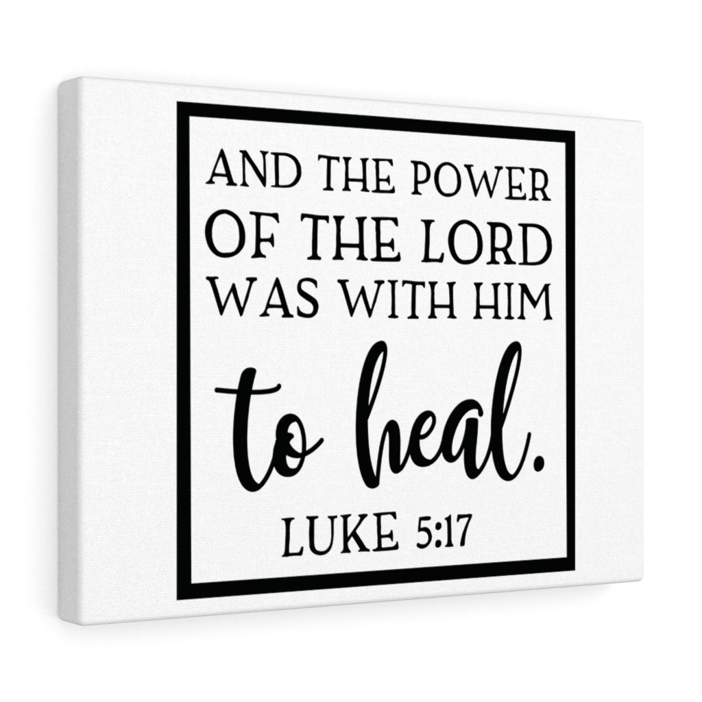 Scripture Walls The Lord Was Luke 5:17 Bible Verse Canvas Christian Wall Art Ready to Hang Unframed-Express Your Love Gifts