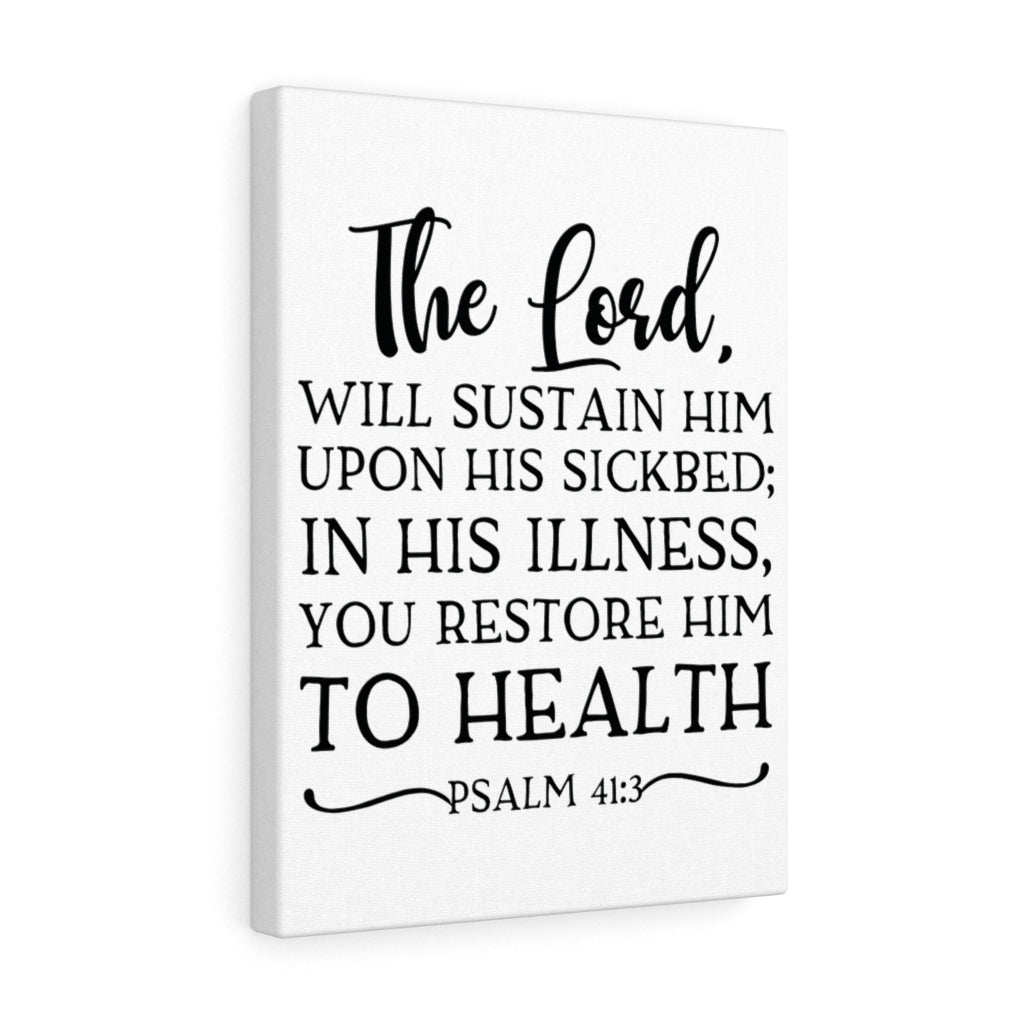 Scripture Walls The Lord Will Sustain Him Psalm 41:3 Bible Verse Canvas Christian Wall Art Ready to Hang Unframed-Express Your Love Gifts