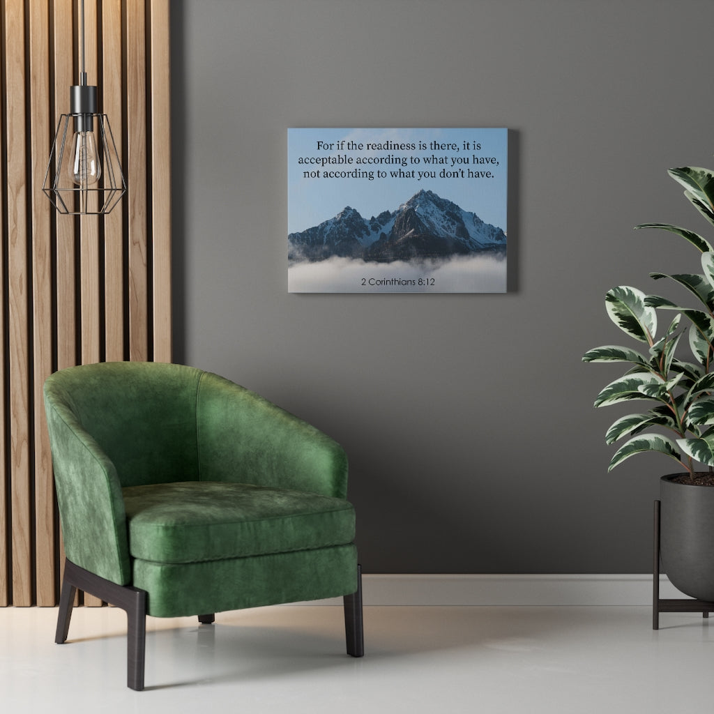 Scripture Walls The Readiness is There 2 Corinthians 8:12 Bible Verse Canvas Christian Wall Art Ready to Hang Unframed-Express Your Love Gifts