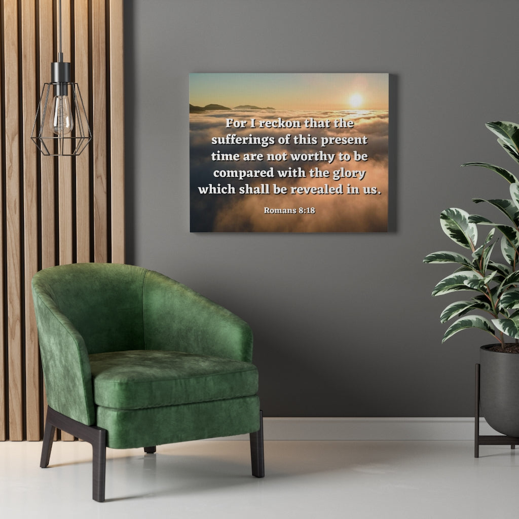 Scripture Walls The Sufferings Romans 8:18 Bible Verse Canvas Christian Wall Art Ready to Hang Unframed-Express Your Love Gifts