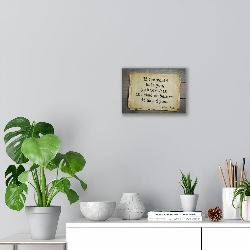 Scripture Walls The World John 15:18 Bible Verse Canvas Christian Wall Art Ready to Hang Unframed-Express Your Love Gifts