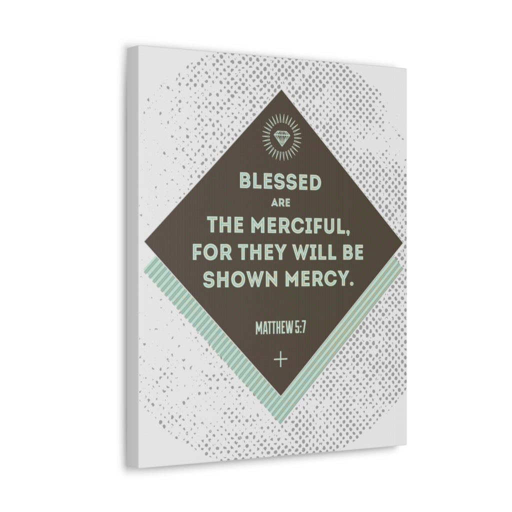 Scripture Walls They Will Be Shown Mercy Matthew 5:7 Bible Verse Canvas Christian Wall Art Ready To Hang Unframed-Express Your Love Gifts