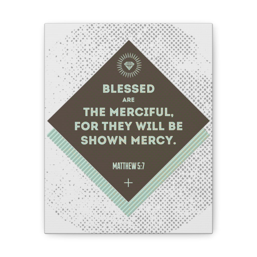 Scripture Walls They Will Be Shown Mercy Matthew 5:7 Bible Verse Canvas Christian Wall Art Ready To Hang Unframed-Express Your Love Gifts