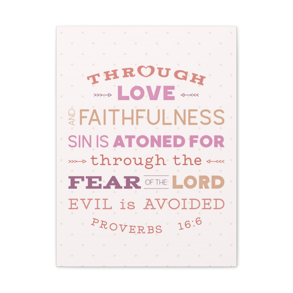 Scripture Walls Through Love Faithfulness Proverbs 16:6 Christian Wall Art Bible Verse Print Ready To Hang Unframed-Express Your Love Gifts