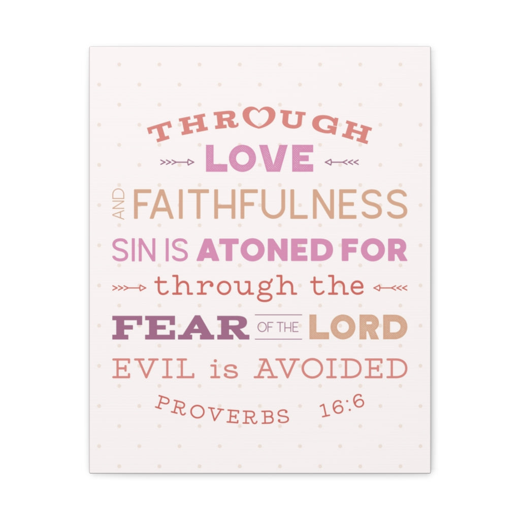 Scripture Walls Through Love Faithfulness Proverbs 16:6 Christian Wall Art Bible Verse Print Ready To Hang Unframed-Express Your Love Gifts