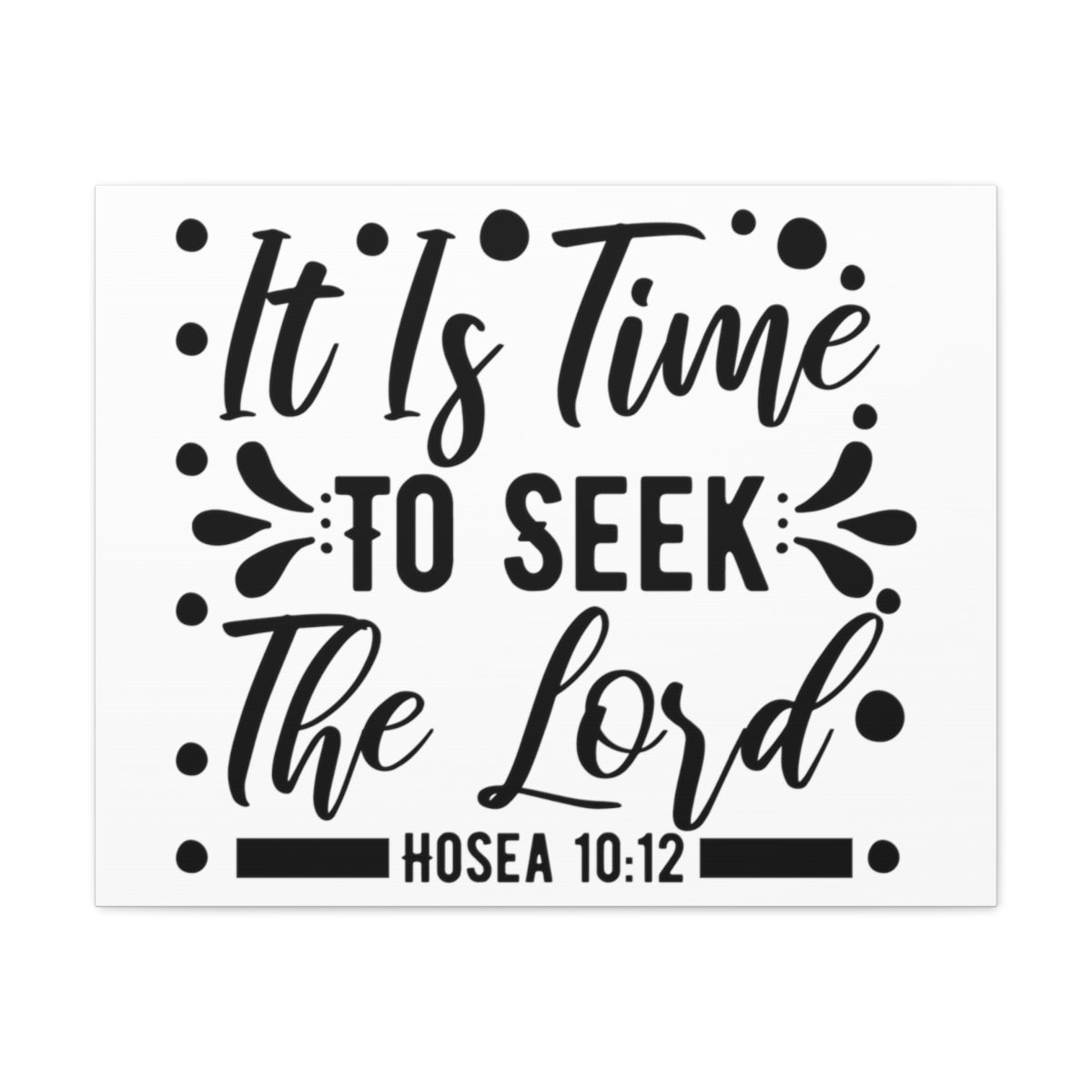 Scripture Walls Time To Seek Hosea 10:12 Christian Wall Art Print Ready to Hang Unframed-Express Your Love Gifts