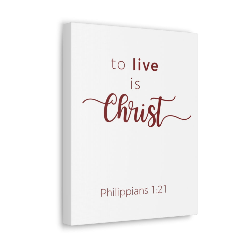Scripture Walls To Live Is Christ Philippians 1:21 Bible Verse Canvas Christian Wall Art Ready To Hang Unframed-Express Your Love Gifts