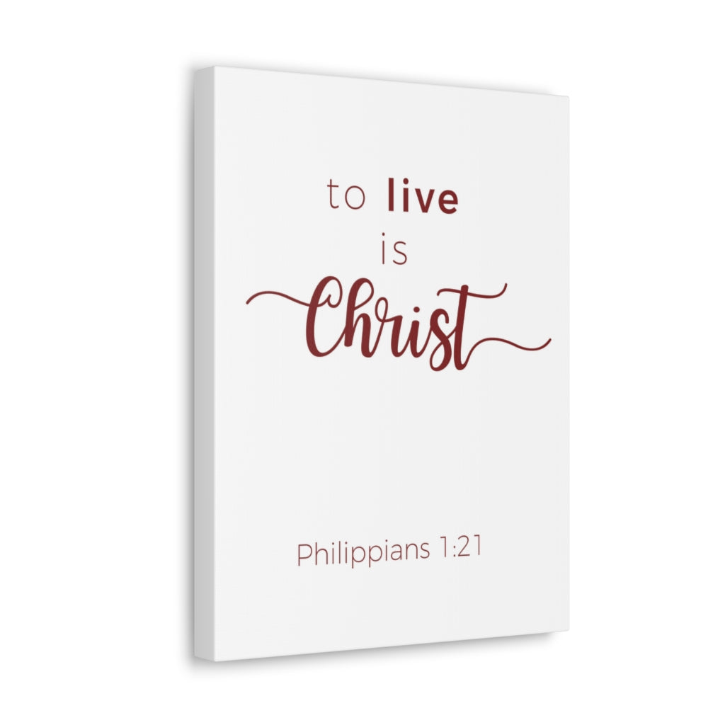 Scripture Walls To Live Is Christ Philippians 1:21 Bible Verse Canvas Christian Wall Art Ready To Hang Unframed-Express Your Love Gifts