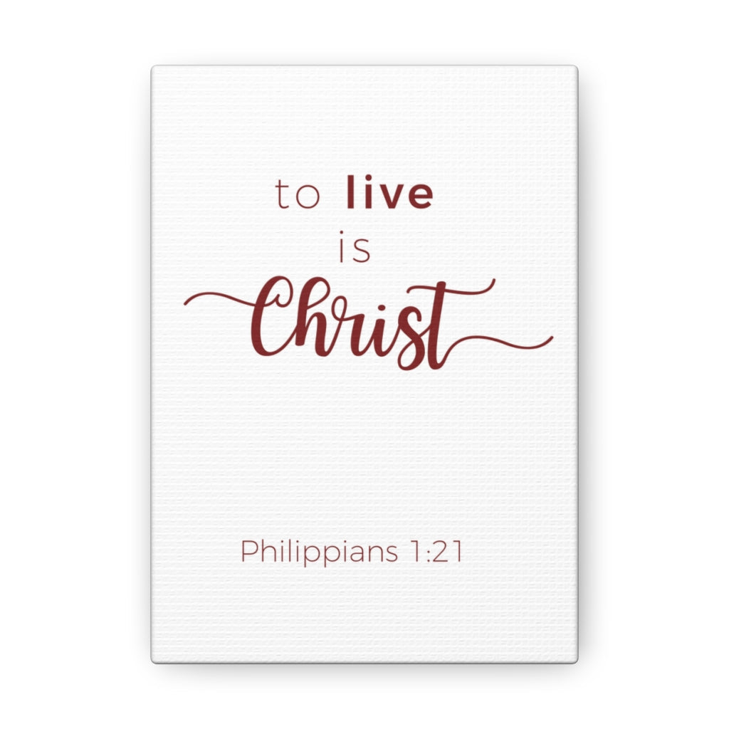 Scripture Walls To Live Is Christ Philippians 1:21 Bible Verse Canvas Christian Wall Art Ready To Hang Unframed-Express Your Love Gifts