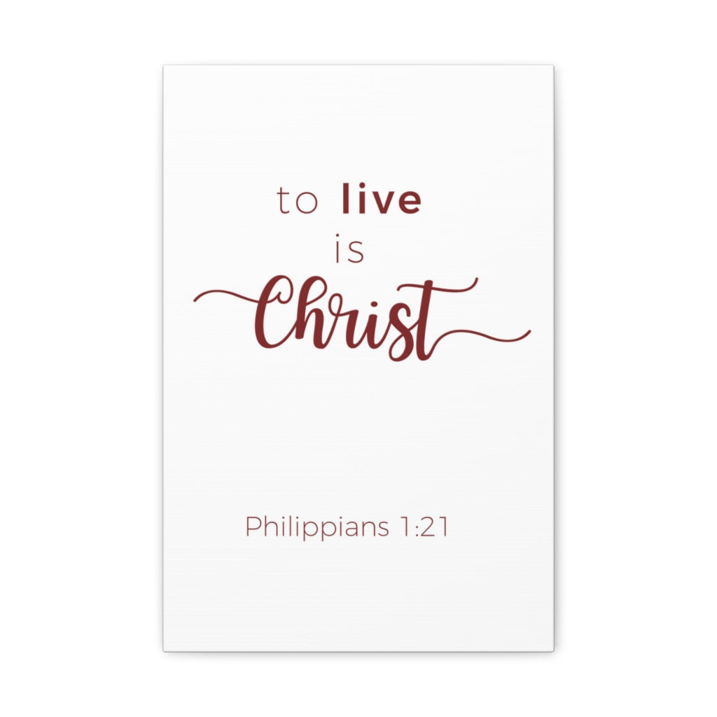 Scripture Walls To Live Is Christ Philippians 1:21 Bible Verse Canvas Christian Wall Art Ready To Hang Unframed-Express Your Love Gifts