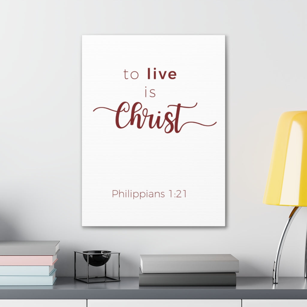 Scripture Walls To Live Is Christ Philippians 1:21 Bible Verse Canvas Christian Wall Art Ready To Hang Unframed-Express Your Love Gifts