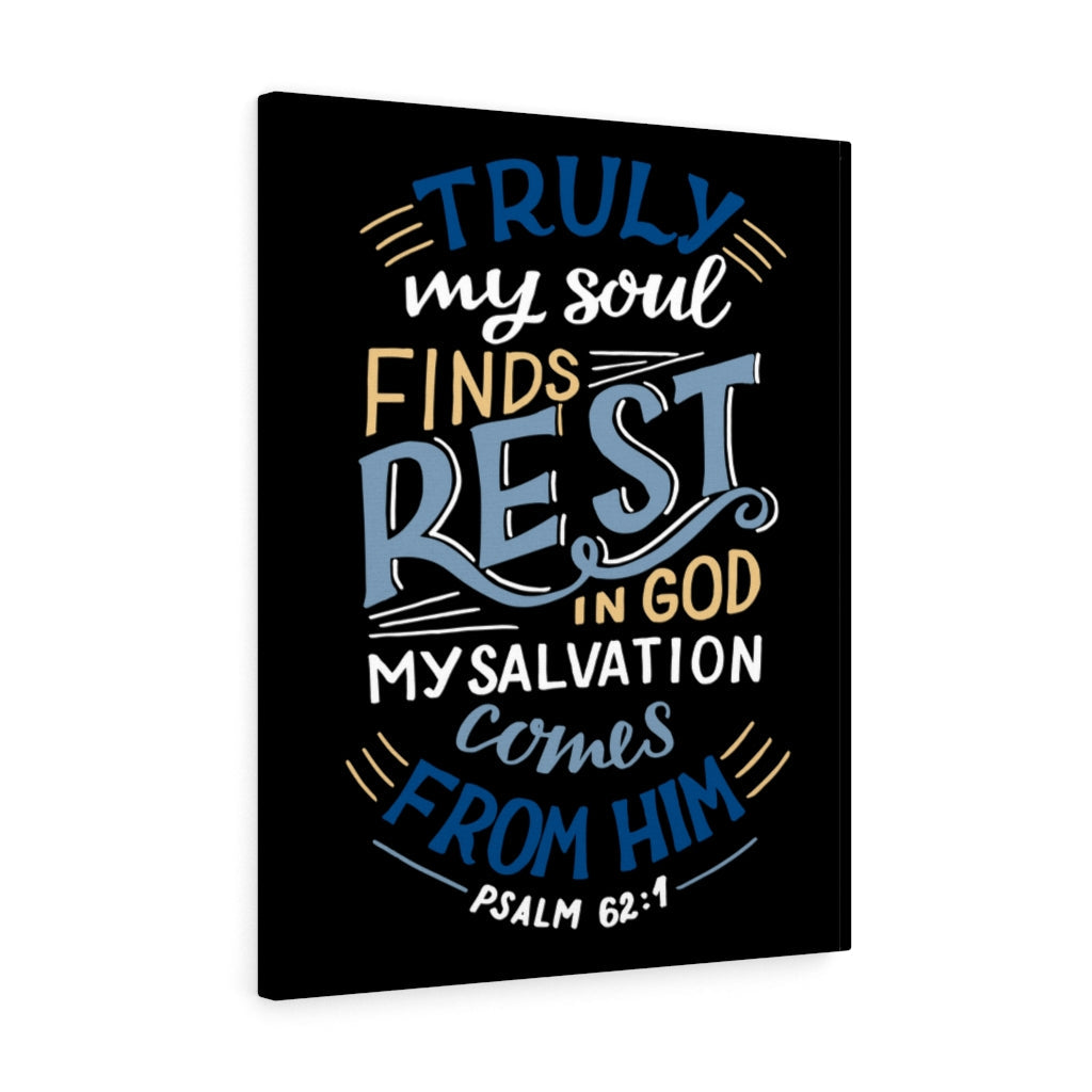 Scripture Walls Truly My Soul Psalm 62:1 Bible Verse Canvas Christian Wall Art Ready to Hang Unframed-Express Your Love Gifts