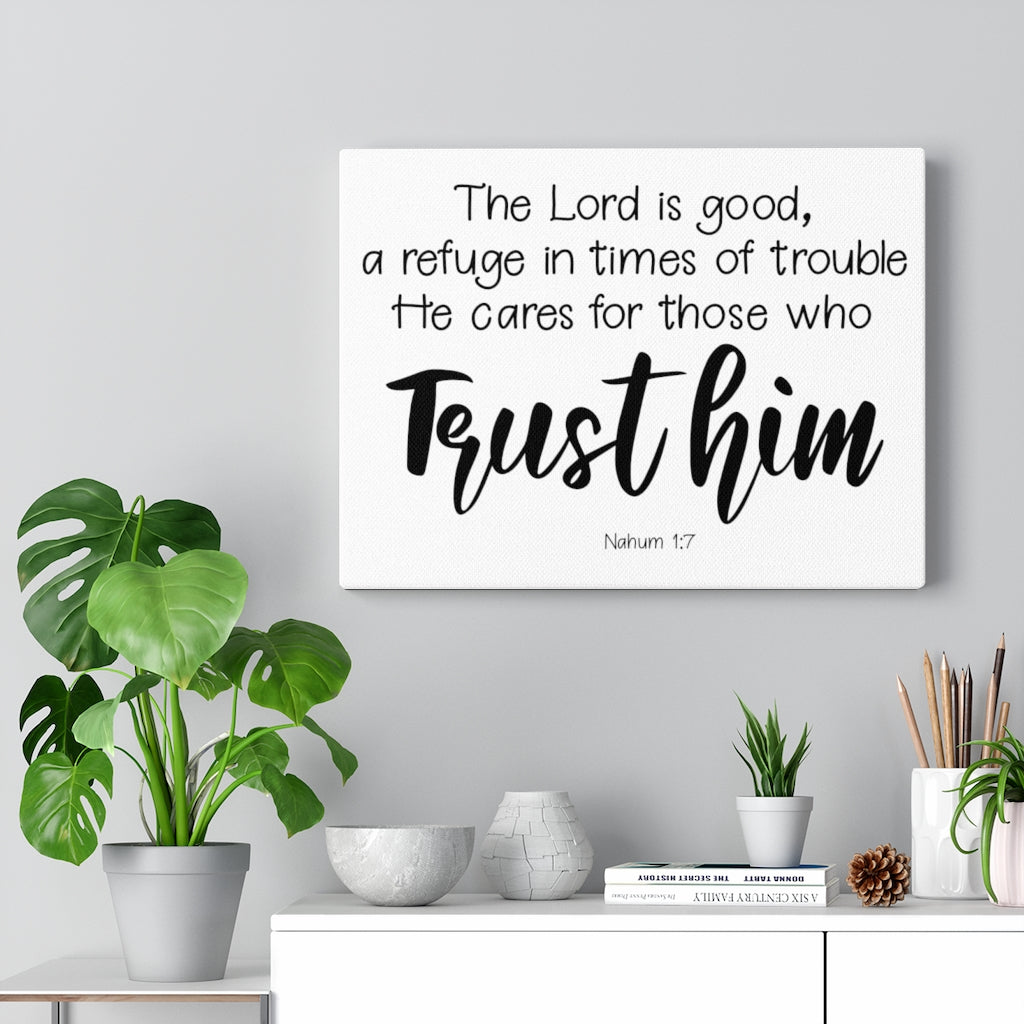 Scripture Walls Trust Him Nahum 1:7 Bible Verse Canvas Christian Wall Art Ready to Hang Unframed-Express Your Love Gifts