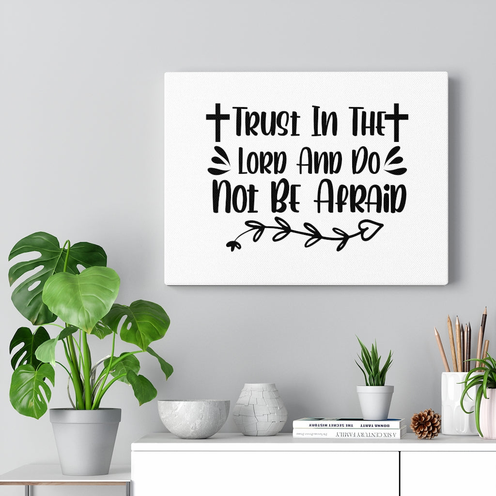 Scripture Walls Trust In The Lord And Do Not Be Afraid Bible Verse Canvas Christian Wall Art Ready to Hang Unframed-Express Your Love Gifts
