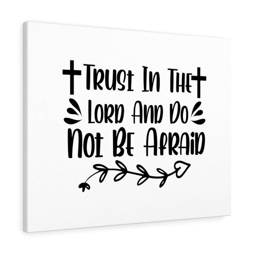 Scripture Walls Trust In The Lord And Do Not Be Afraid Bible Verse Canvas Christian Wall Art Ready to Hang Unframed-Express Your Love Gifts