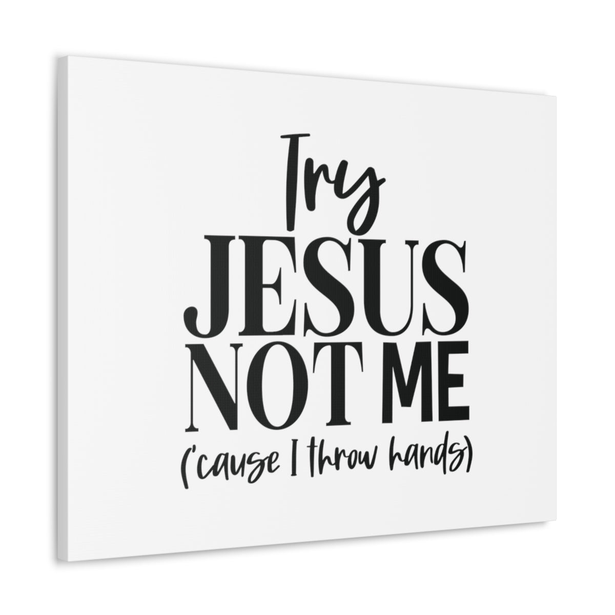 Scripture Walls Try Jesus Not Me 1 John 2:1 Christian Wall Art Bible Verse Print Ready to Hang Unframed-Express Your Love Gifts