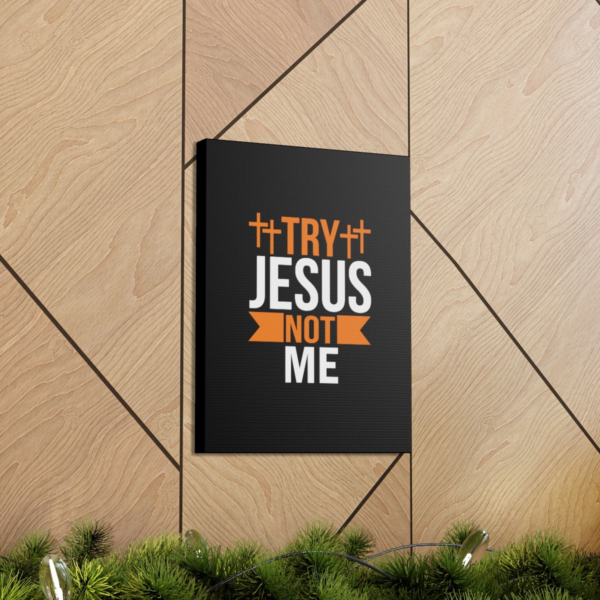 Scripture Walls Try Jesus Not Me 1 Thessalonians 2:4 Christian Wall Art Bible Verse Print Ready to Hang Unframed-Express Your Love Gifts