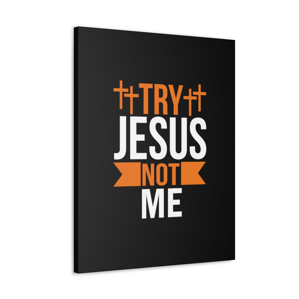 Scripture Walls Try Jesus Not Me 1 Thessalonians 2:4 Christian Wall Art Bible Verse Print Ready to Hang Unframed-Express Your Love Gifts