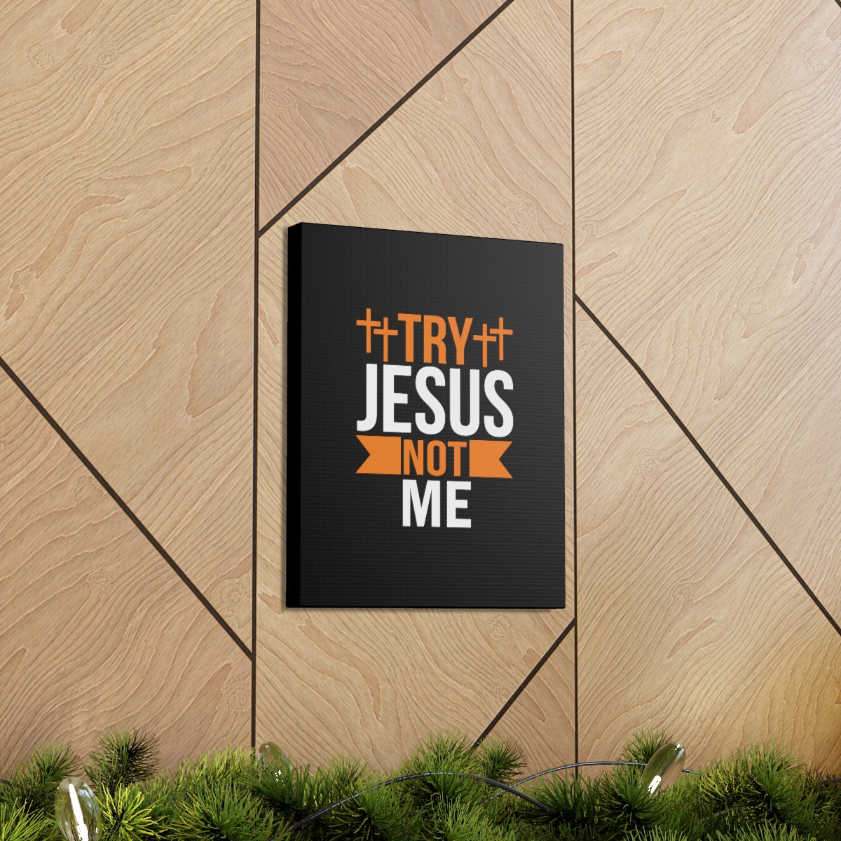 Scripture Walls Try Jesus Not Me 1 Thessalonians 2:4 Christian Wall Art Bible Verse Print Ready to Hang Unframed-Express Your Love Gifts