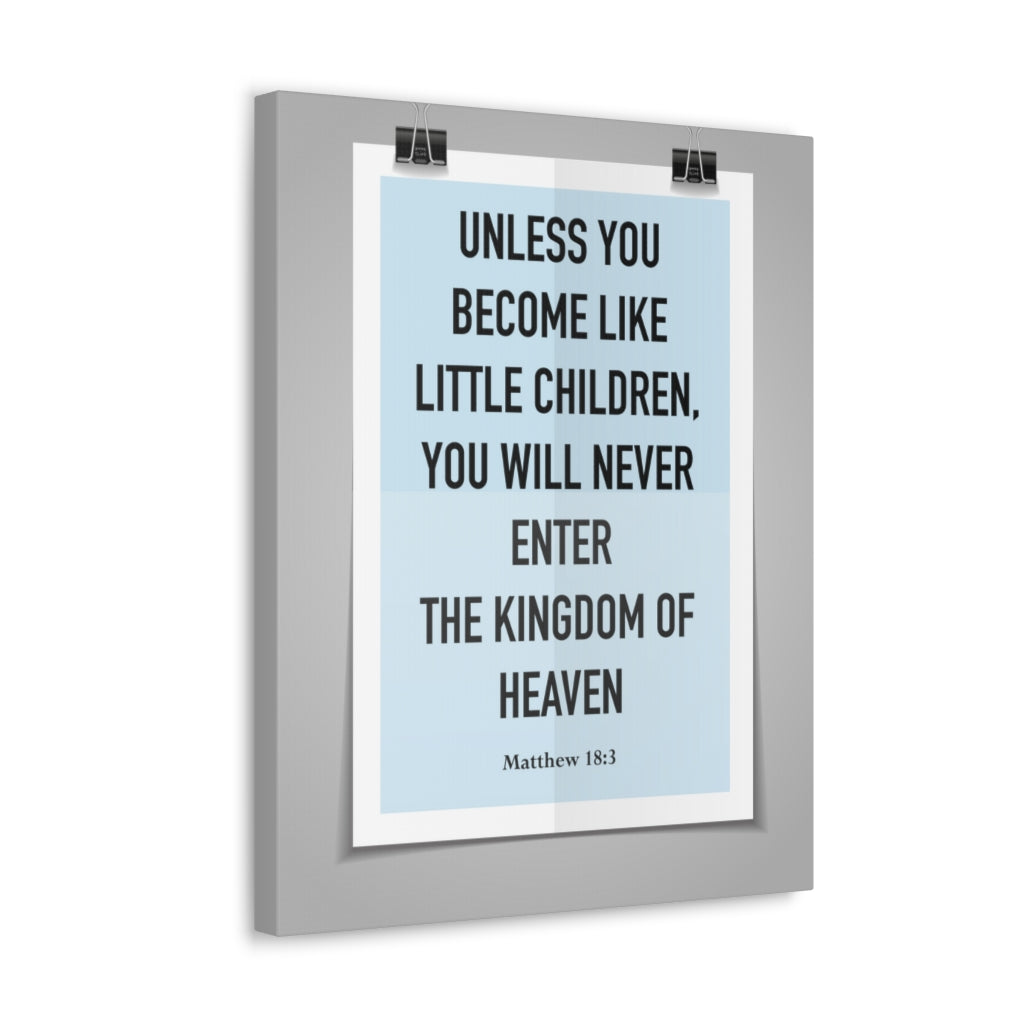 Scripture Walls Unless You Become Like Little Children Matthew 18:3 Bible Verse Canvas Christian Wall Art Ready To Hang Unframed-Express Your Love Gifts