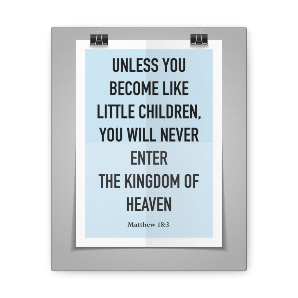 Scripture Walls Unless You Become Like Little Children Matthew 18:3 Bible Verse Canvas Christian Wall Art Ready To Hang Unframed-Express Your Love Gifts