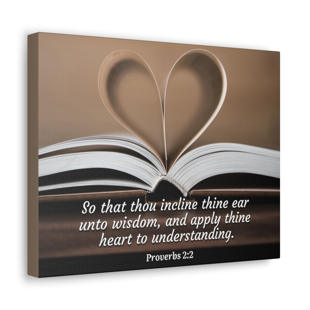 Scripture Walls Unto Wisdom Proverbs 2:2 Bible Verse Canvas Christian Wall Art Ready to Hang Unframed-Express Your Love Gifts