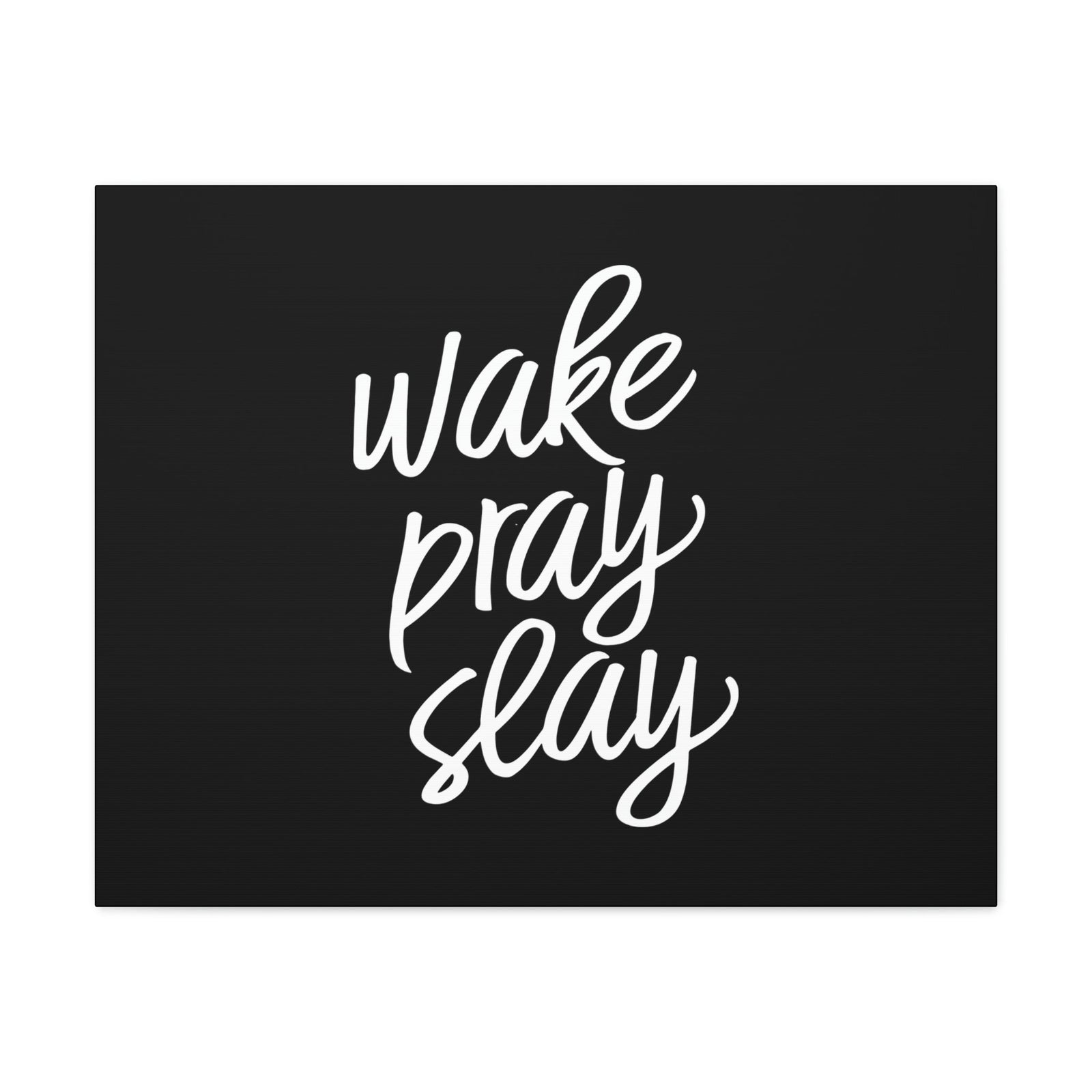 Scripture Walls Wake, Pray, Slay Luke 21:36 Black Christian Wall Art Bible Verse Print Ready to Hang Unframed-Express Your Love Gifts
