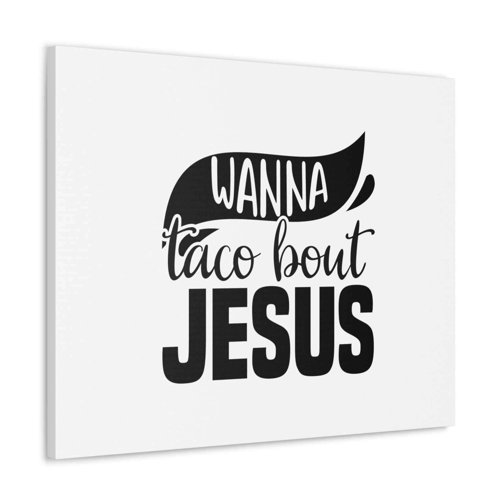 Scripture Walls Wanna Taco Bout Jesus Hebrews 12:2 Black Swish Christian Wall Art Bible Verse Print Ready to Hang Unframed-Express Your Love Gifts
