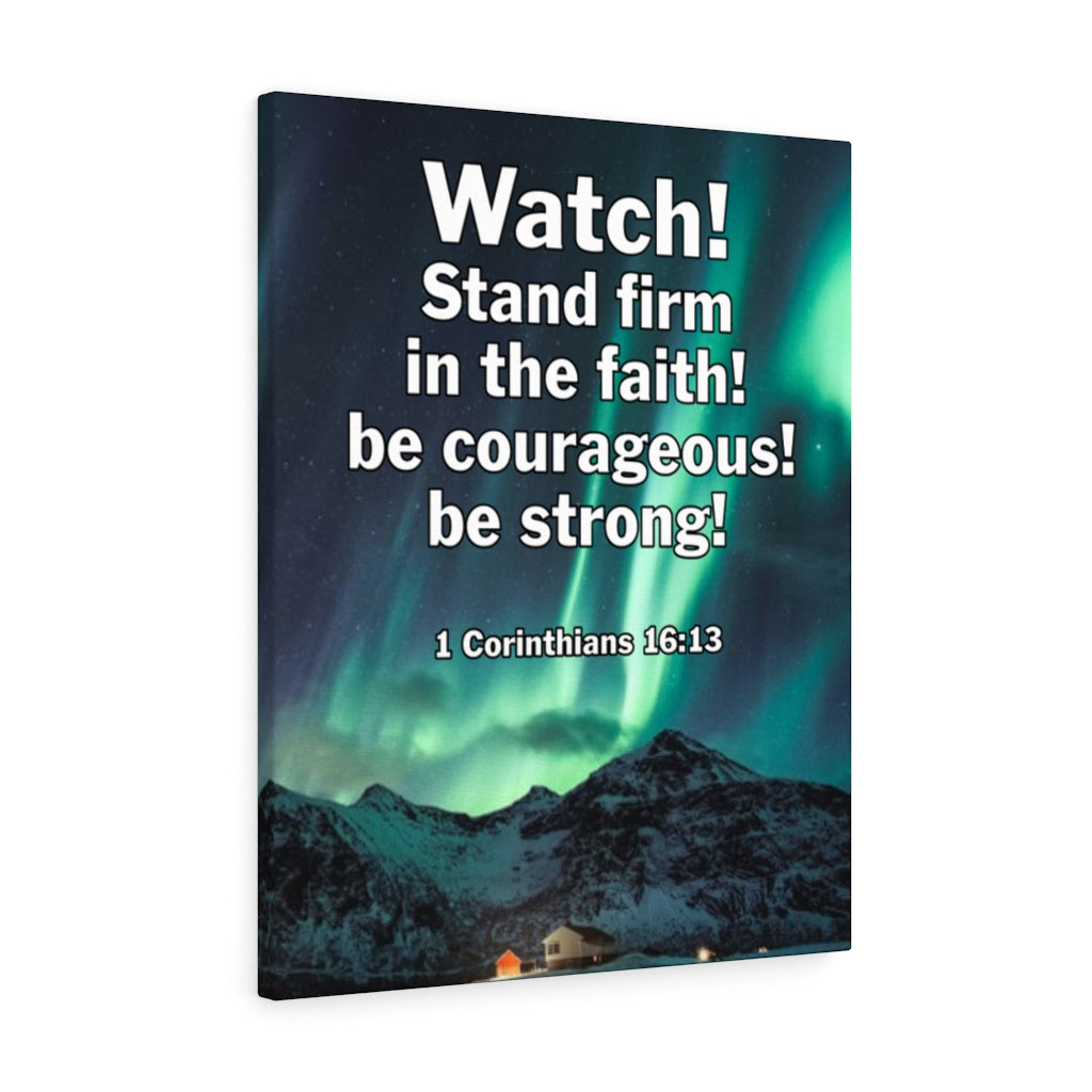 Scripture Walls Watch! Stand Firm 1 Corinthians16: 13 Bible Verse Canvas Christian Wall Art Ready to Hang Unframed-Express Your Love Gifts