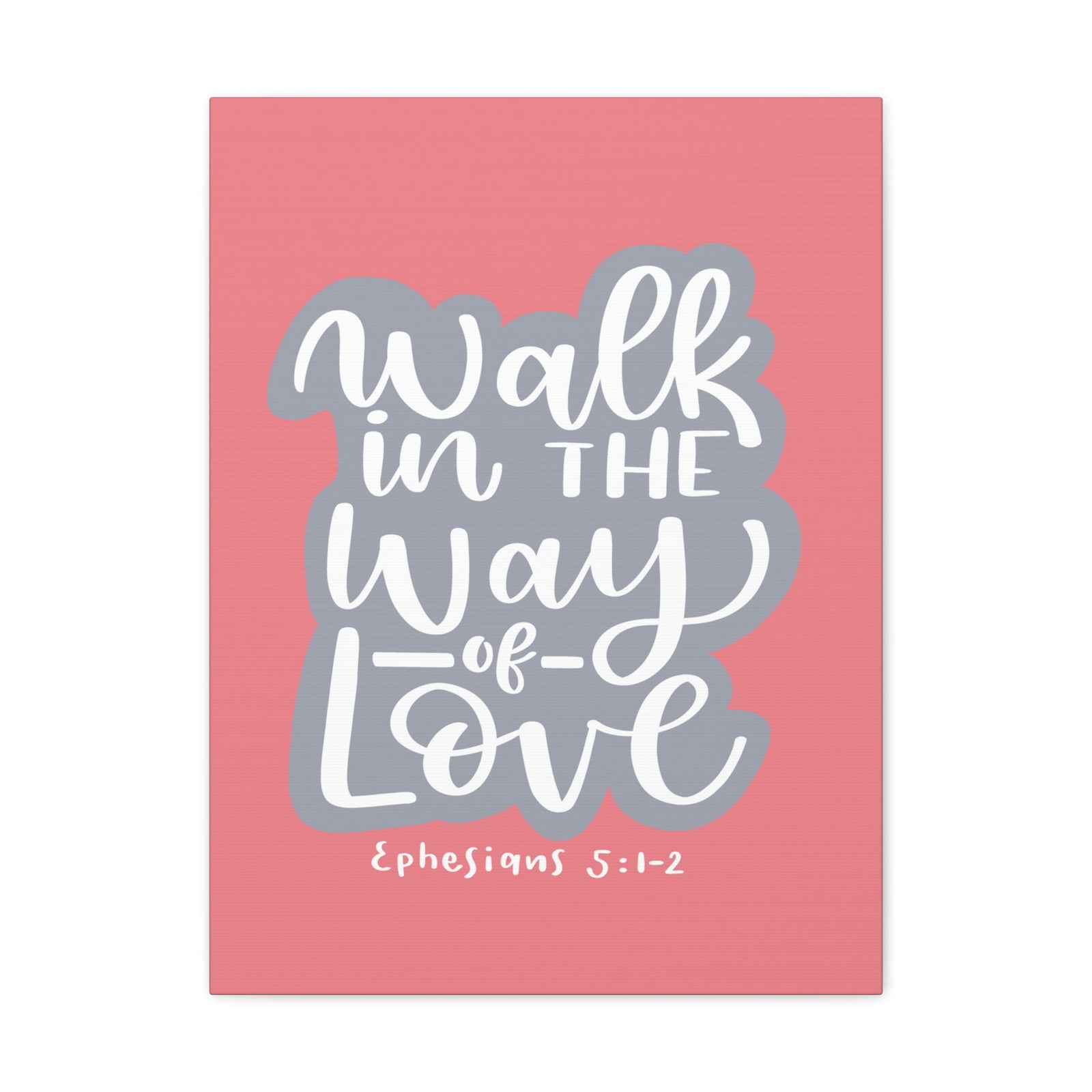 Scripture Walls Way Of Love Ephesians 5:1 Bible Verse Canvas Christian Wall Art Ready to Hang Unframed-Express Your Love Gifts