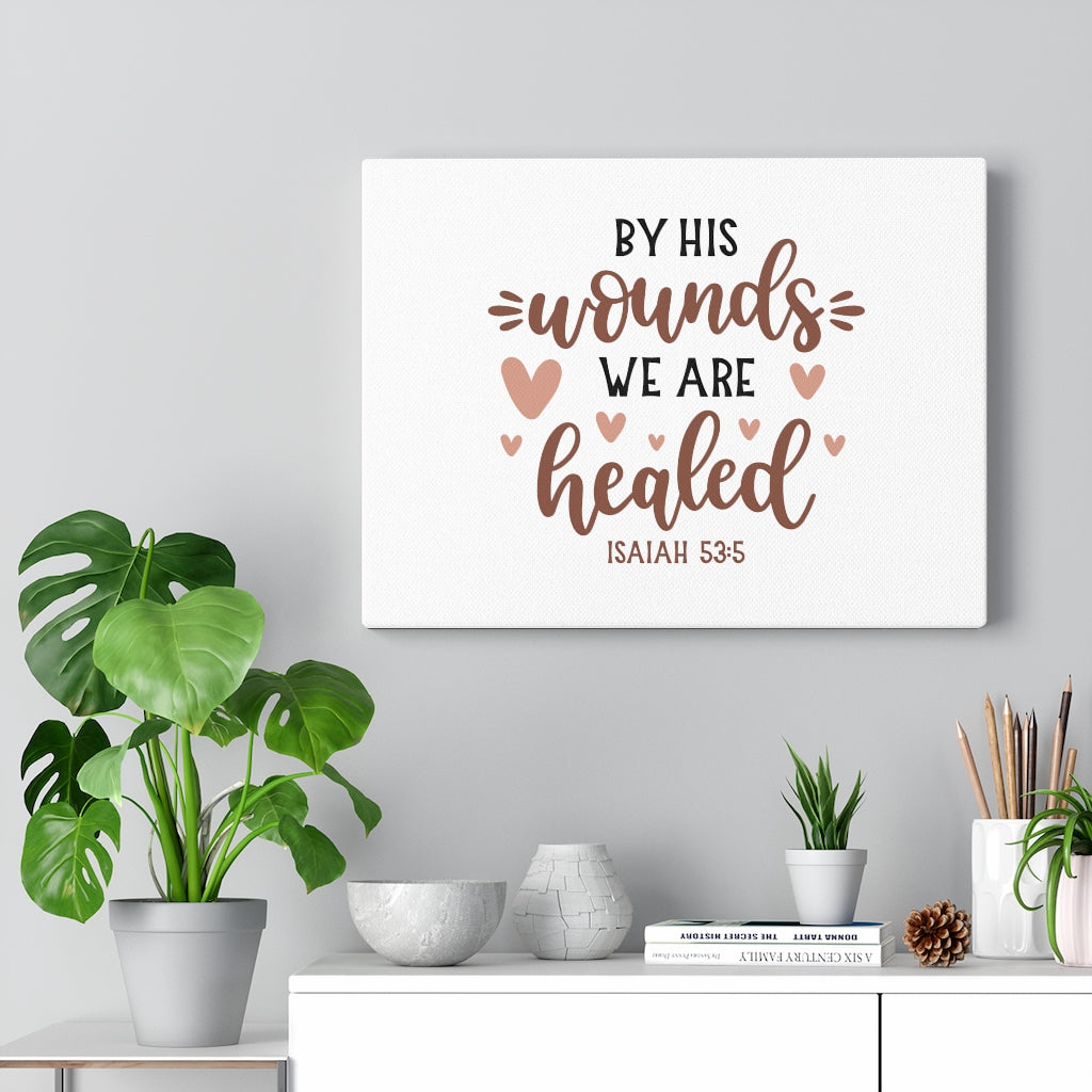 Scripture Walls We Are Healed Hearts Isaiah 53:5 Bible Verse Canvas Christian Wall Art Ready to Hang Unframed-Express Your Love Gifts