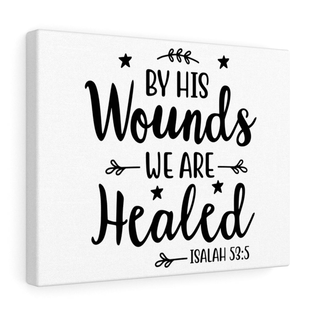 Scripture Walls We Are Healed Isaiah 53:5 Bible Verse Canvas Christian Wall Art Ready to Hang Unframed-Express Your Love Gifts