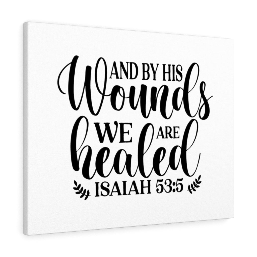 Scripture Walls We Are Healed Isaiah 59:5 Bible Verse Canvas Christian Wall Art Ready to Hang Unframed-Express Your Love Gifts