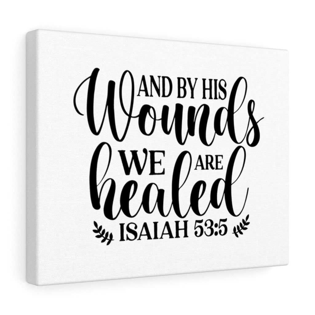 Scripture Walls We Are Healed Isaiah 59:5 Bible Verse Canvas Christian Wall Art Ready to Hang Unframed-Express Your Love Gifts