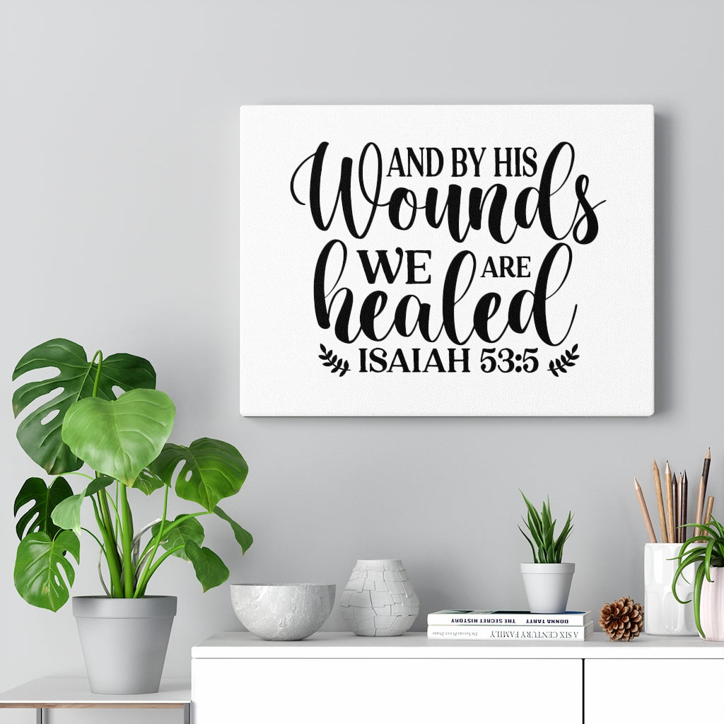 Scripture Walls We Are Healed Isaiah 59:5 Bible Verse Canvas Christian Wall Art Ready to Hang Unframed-Express Your Love Gifts