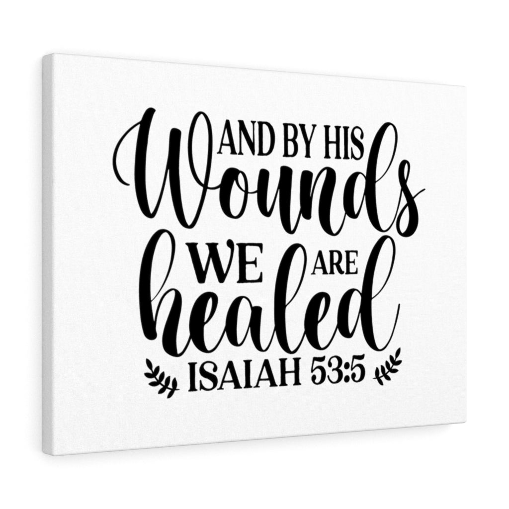 Scripture Walls We Are Healed Isaiah 59:5 Bible Verse Canvas Christian Wall Art Ready to Hang Unframed-Express Your Love Gifts